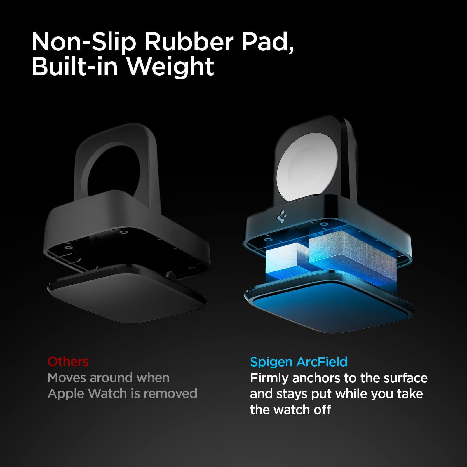 ArcField™ Wireless Charger for Apple Watch showing its non-slip rubber pad, built-in weight.  Firmly anchors to the surface and stays put while you take the watch off
